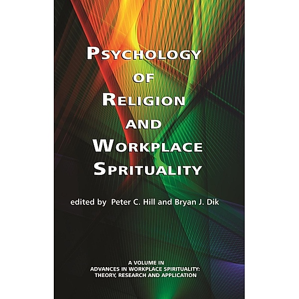 Psychology of Religion and Workplace Spirituality / Advances in Workplace Spirituality: Theory, Research and Application