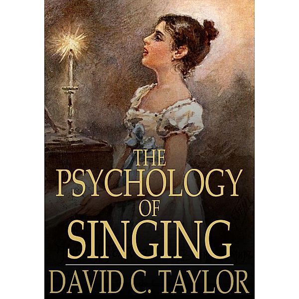 Psychology of Singing / The Floating Press, David C. Taylor