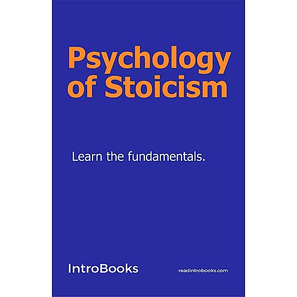 Psychology of Stoicism, IntroBooks Team