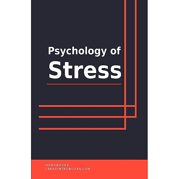 Psychology of Stress, IntroBooks Team