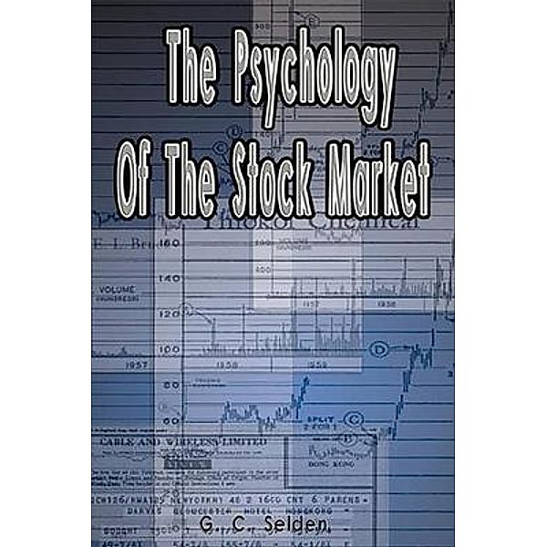Psychology of the Stock Market / BN Publishing, G. C. Selden