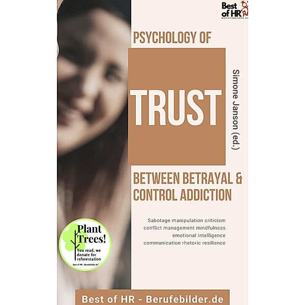 Psychology of Trust! Between Betrayal & Control Addiction, Simone Janson