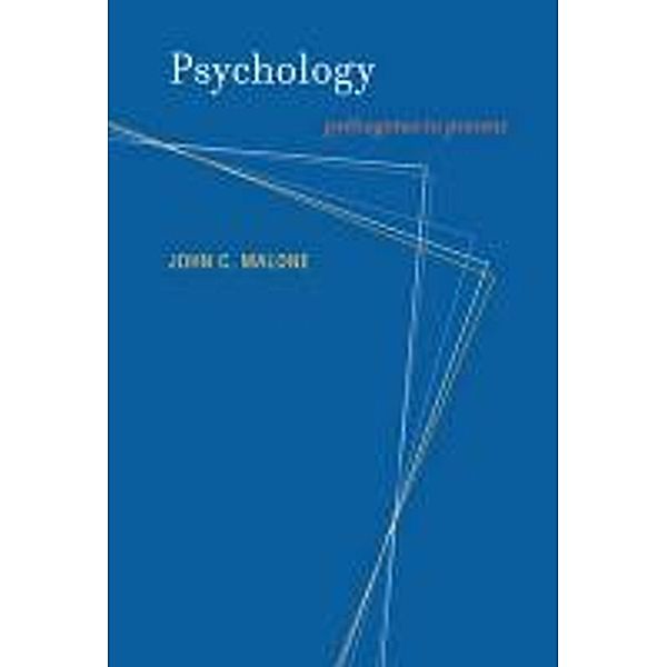 Psychology: Pythagoras to Present, John C. Malone