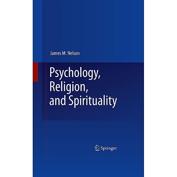 Psychology, Religion, and Spirituality, James M. Nelson