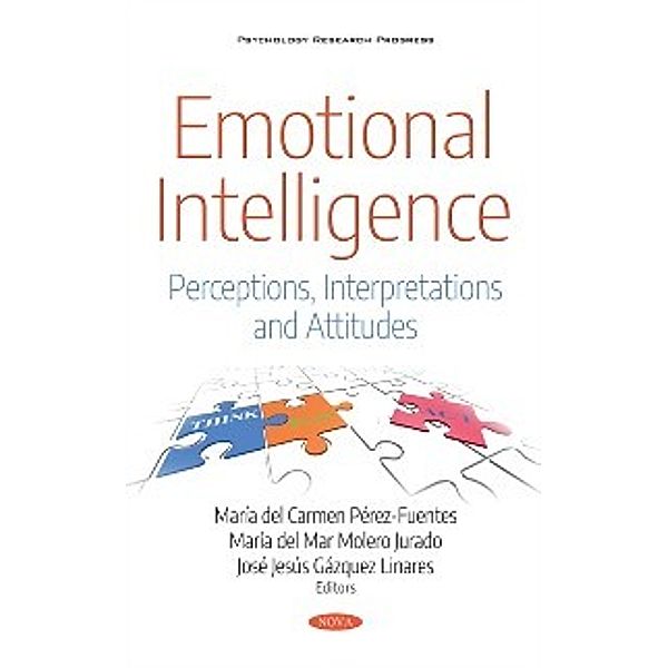 Psychology Research Progress: Emotional Intelligence: Perceptions, Interpretations and Attitudes