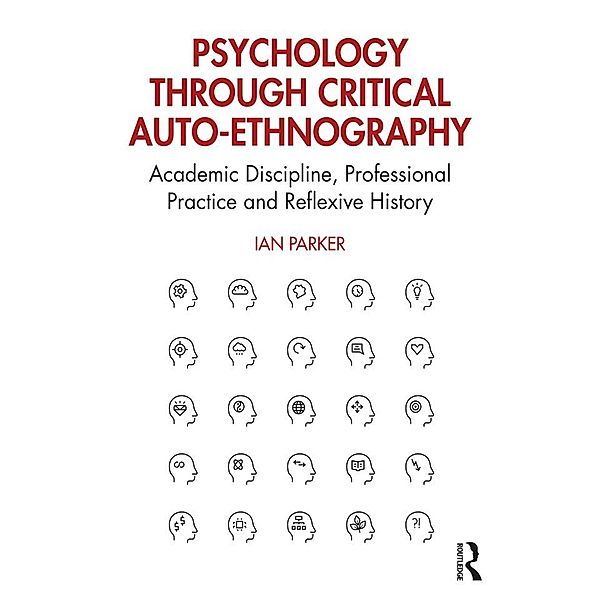 Psychology through Critical Auto-Ethnography, Ian Parker