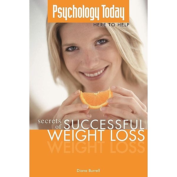 Psychology Today: Secrets of Successful Weight Loss, Diana Burrell