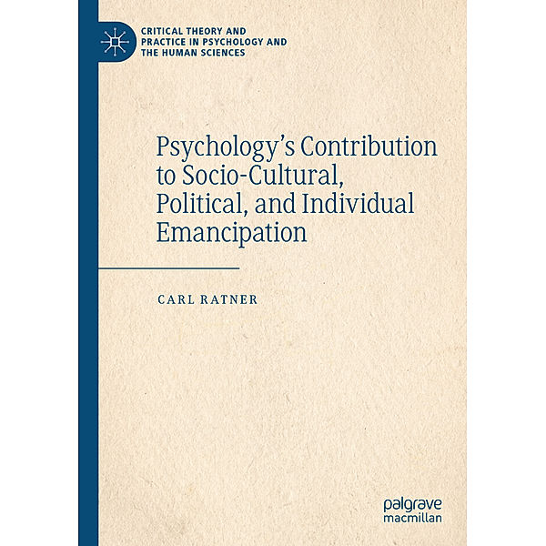 Psychology's Contribution to Socio-Cultural, Political, and Individual Emancipation, Carl Ratner
