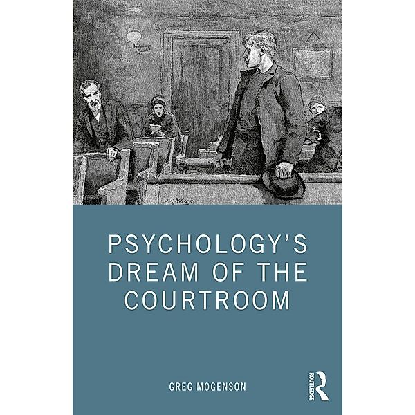Psychology's Dream of the Courtroom, Greg Mogenson