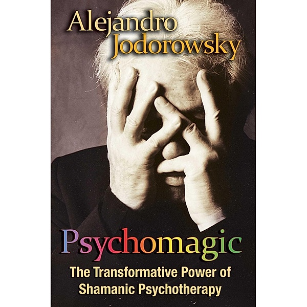 Psychomagic / Inner Traditions, Alejandro Jodorowsky