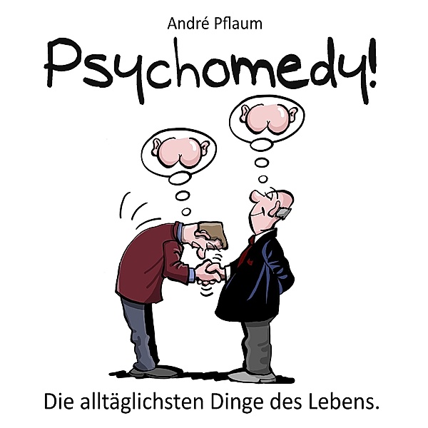 Psychomedy!, André Pflaum