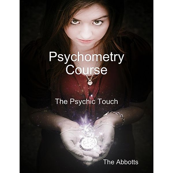 Psychometry Course - The Psychic Touch, The Abbotts