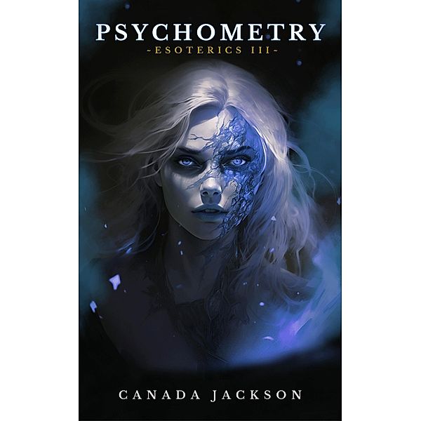 Psychometry (Esoterics, #3) / Esoterics, Canada Jackson