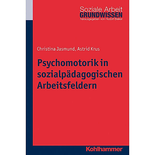 Psychomotorik in sozialpädagogischen Arbeitsfeldern, Christina Jasmund, Astrid Krus