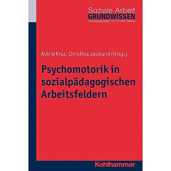 Psychomotorik in sozialpädagogischen Arbeitsfeldern, Astrid Krus, Christina Jasmund