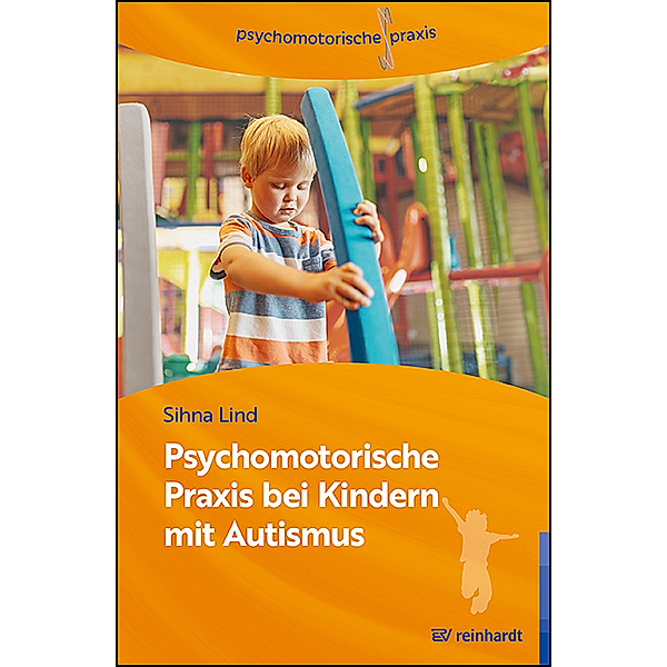 psychomotorische praxis / Psychomotorische Praxis bei Kindern mit Autismus, Sihna Lind