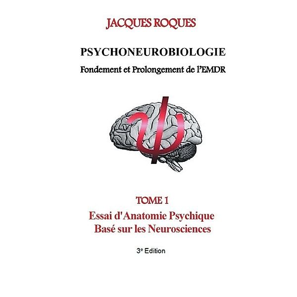 Psychoneurobiologie fondement et prolongement de l'EMDR, Jacques Roques