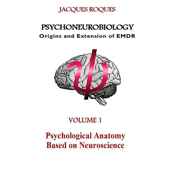 Psychoneurobiology Origins and extension of EMDR, Jacques Roques