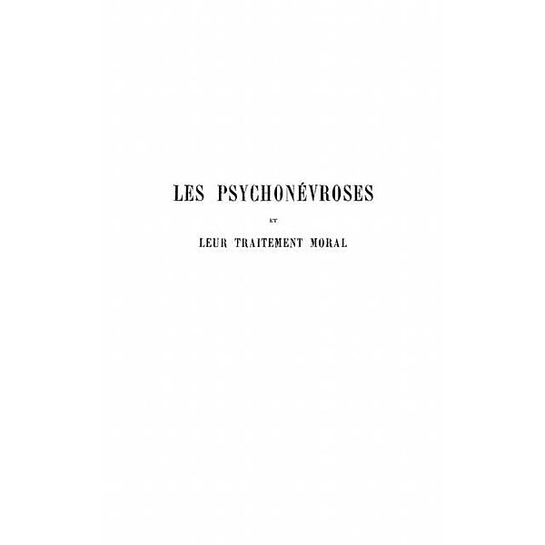 Psychonevroses et leur traitement moral / Hors-collection, Valjean Ben Jean