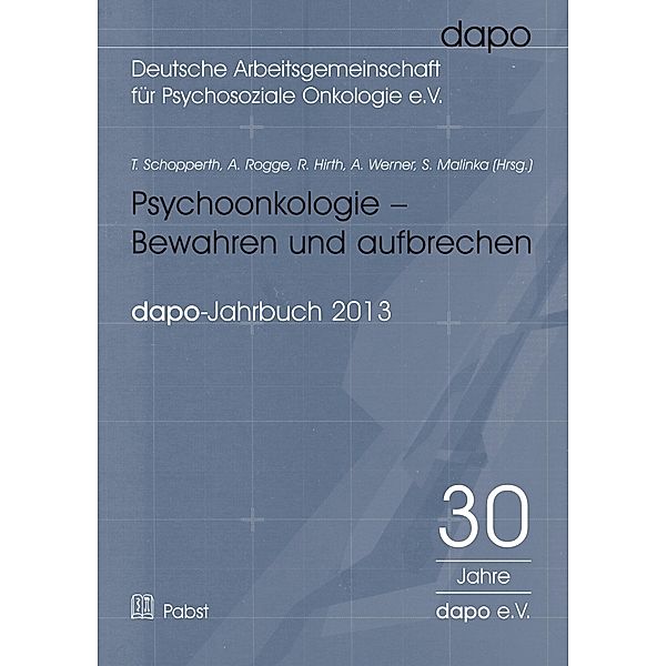 Psychoonkologie - Bewahren und aufbrechen. Bericht der dapo-Jahrestagung 2013