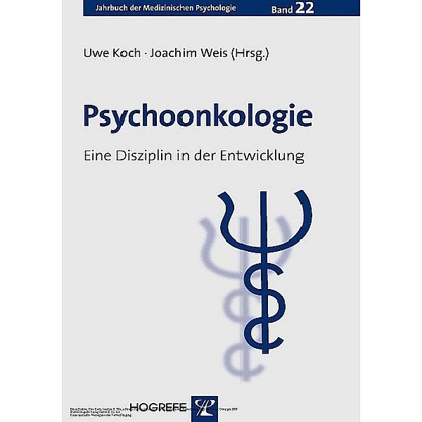 Psychoonkologie. Eine Disziplin in der Entwicklung. (Jahrbuch der Medizinischen Psychologie, Band 22), Uwe Koch, Joachim Weis