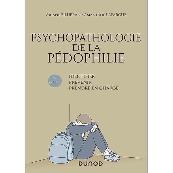 Psychopathologie de la pédophilie - 2e éd. / Hors Collection, ARIANE BILHERAN, Amandine Lafargue