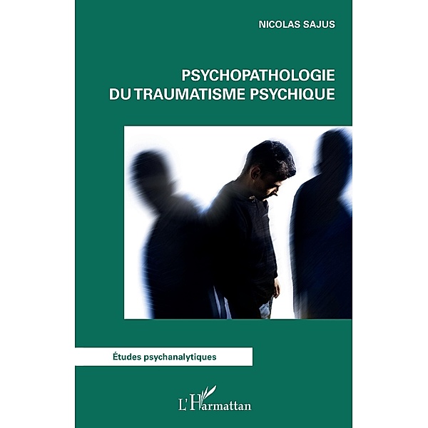 Psychopathologie du traumatisme psychique, Sajus Nicolas Sajus