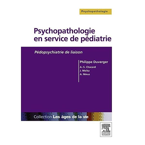 Psychopathologie en service de pédiatrie, Philippe Duverger, Anne-Sophie Juan-Chocard, Jean Malka, Audrey Ninus