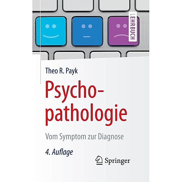 Psychopathologie / Springer-Lehrbuch, Theo R. Payk