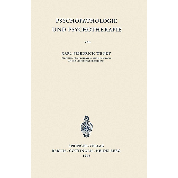 Psychopathologie und Psychotherapie, Carl-Friedrich Wendt