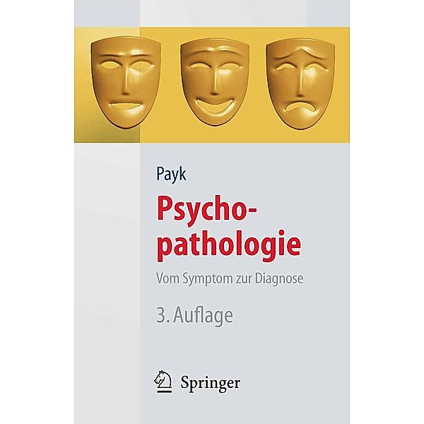 Psychopathologie. Vom Symptom zur Diagnose / Springer-Lehrbuch, Theo R. Payk