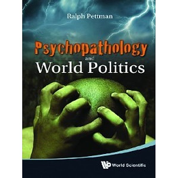 Psychopathology and World Politics, Ralph Pettman
