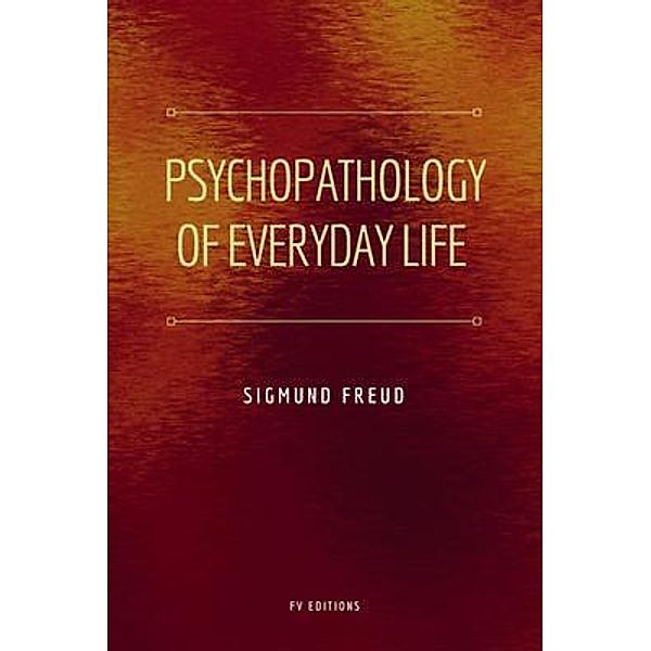 Psychopathology of Everyday Life, Sigmund Freud