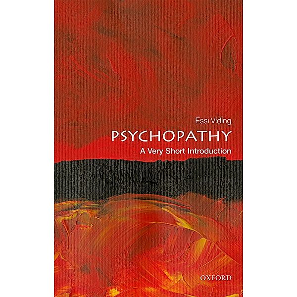 Psychopathy: A Very Short Introduction / Very Short Introductions, Essi Viding