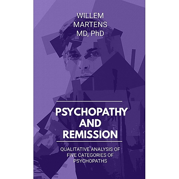 Psychopathy and Remission - Analysis of Five Categories of Psychopaths, Willem Martens