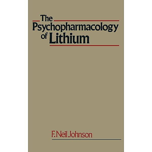 Psychopharmacology of Lithium, Frederick Neil Johnson