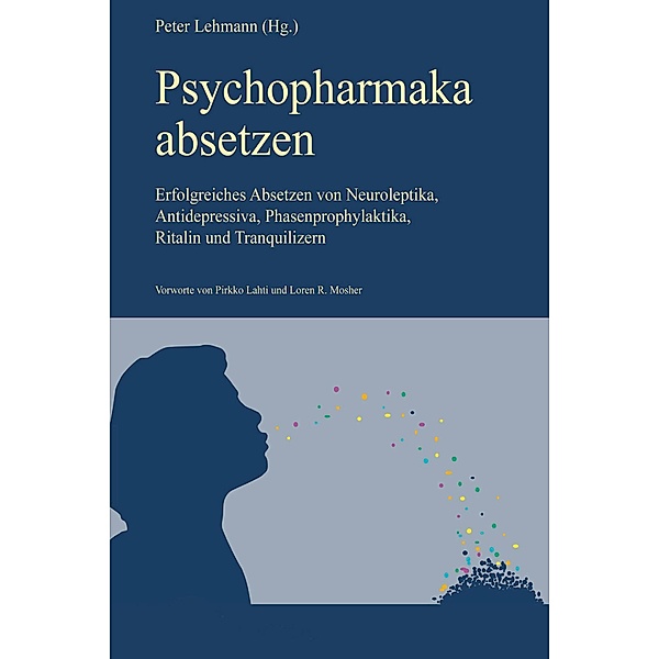 Psychopharmaka absetzen / Peter Lehmann Antipsychiatrieverlag, Peter Lehmann