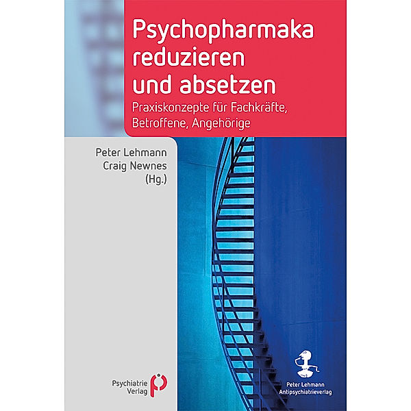 Psychopharmaka reduzieren und absetzen, Peter Lehmann, Craig Newnes