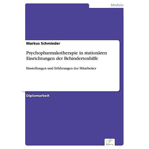 Psychopharmakotherapie in stationären Einrichtungen der Behindertenhilfe, Markus Schmieder