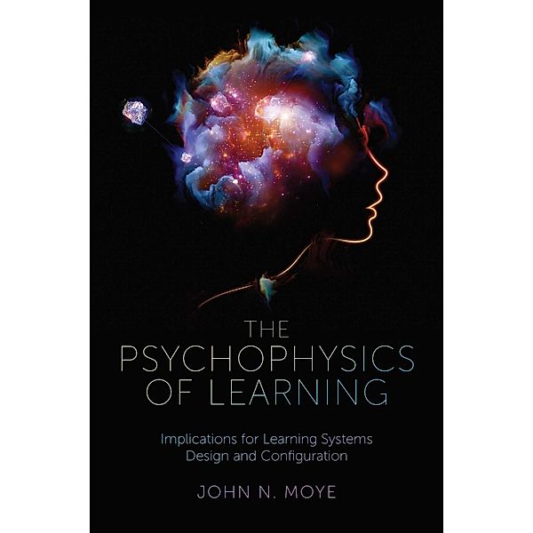 Psychophysics of Learning, John N. Moye Ph. D.