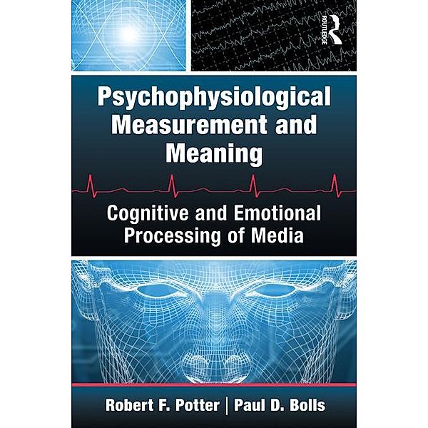 Psychophysiological Measurement and Meaning, Robert F. Potter, Paul Bolls