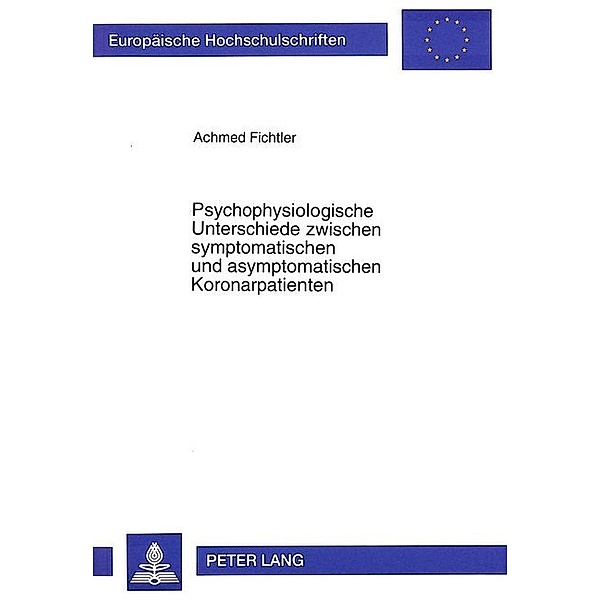 Psychophysiologische Unterschiede zwischen symptomatischen und asymptomatischen Koronarpatienten, Achmed Fichtler
