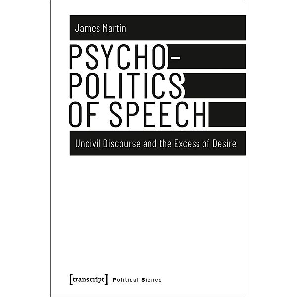 Psychopolitics of Speech, James Martin