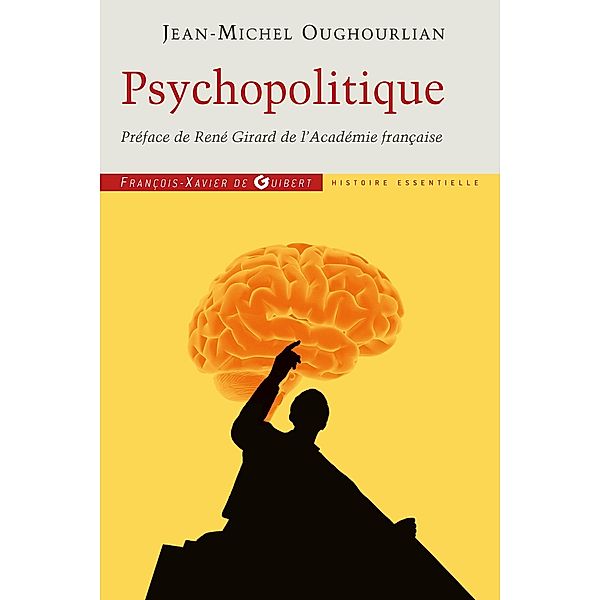 Psychopolitique / Histoire, Jean-Michel Oughourlian