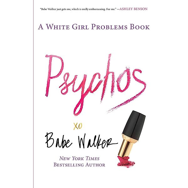 Psychos: A White Girl Problems Book, Babe Walker