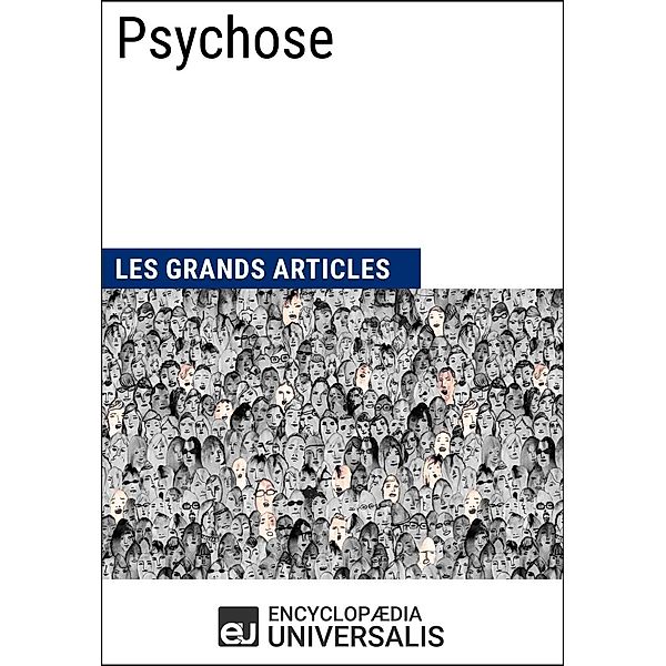 Psychose, Encyclopaedia Universalis