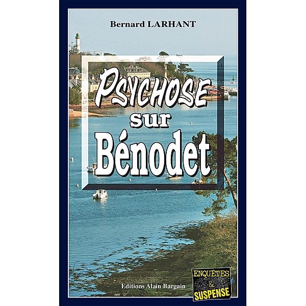 Psychose sur Bénodet, Bernard Larhant