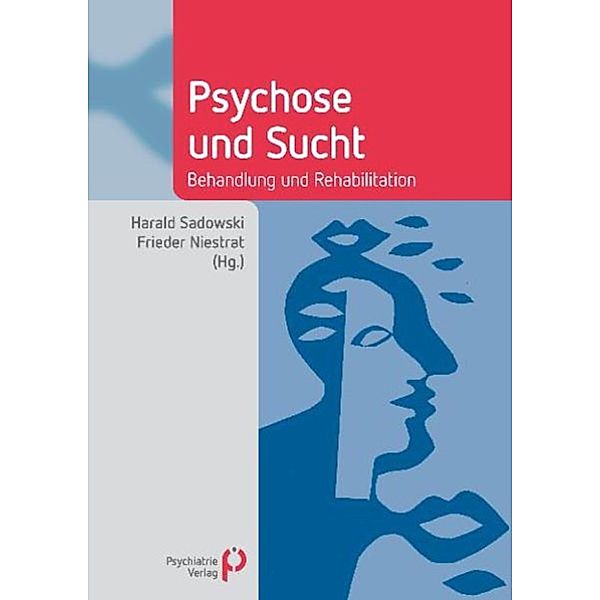 Psychose und Sucht, Frieder Niestrat, Harald Sadowski