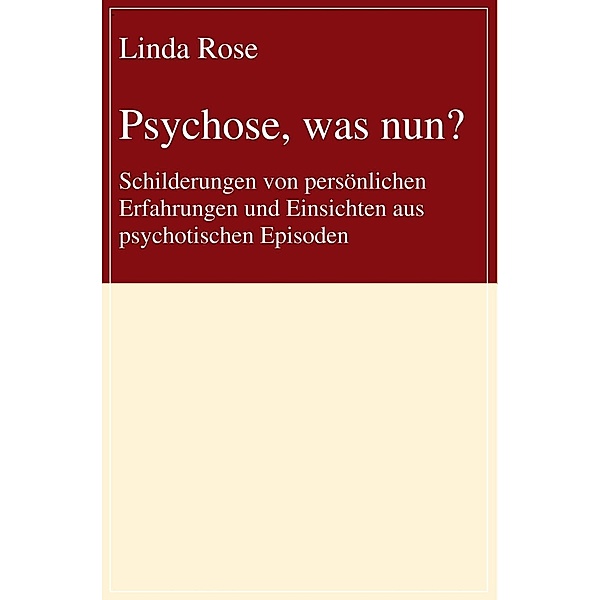 Psychose, was nun?, Linda Rose