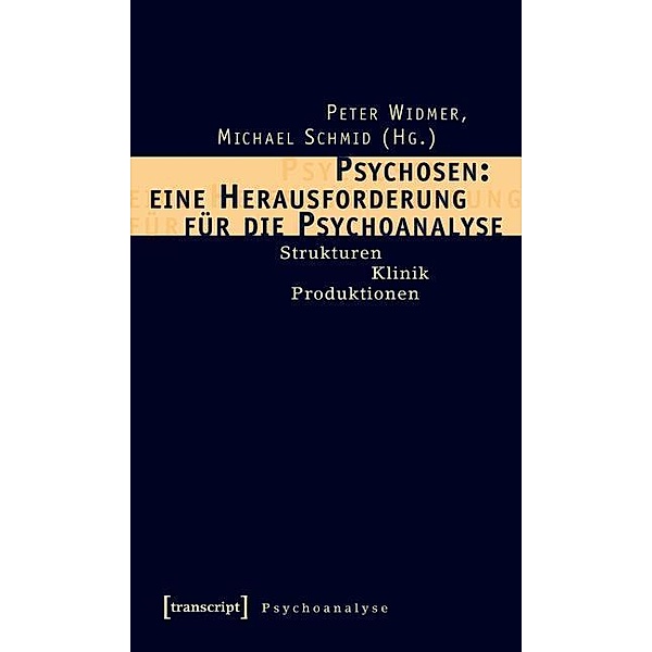 Psychosen: eine Herausforderung für die Psychoanalyse